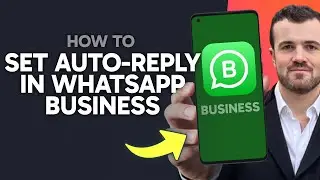 How to Set Auto Reply in WhatsApp Business (Step by Step)