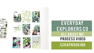 EVERYDAY EXPLORERS Co | ALL ABOUT ME | Process Video | Scrapbooking
