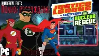 Justice League Action: Nuclear Rescue [2017] Полное прохождение [PC Browser]