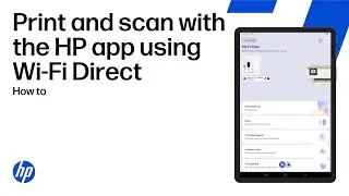 Print and scan with the HP app using Wi-Fi Direct | HP printers | HP Support