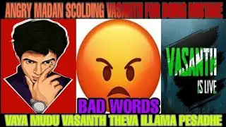 ANGRY MADAN SCOLDING VASANTH FOR DOING MISTAKES |BAD WORDS |18 |MADAN ANGRY MOMENTS