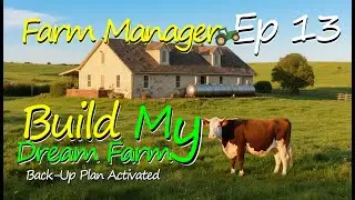 Farm Manager : Building My Dream Farm _ Ep 13 : Back-Up Plan