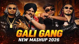 GALI GANG Mashup 2K26 🔥 Sidhu Moose Wala x MC Stan x Divine x Sambata | Latest Mashup Songs