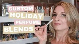 Custom Holiday Perfume Blends