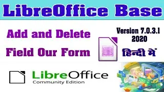 LibreOffice Base Tutorial in Hindi -8 | Add and Delete Field in Our Form |