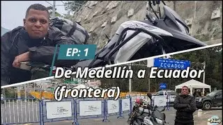 De MEDELLIN a ECUADOR en MOTO / Requisitos y ruta (E1) ECUADOR EXPERIENCE XRE300