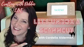 🔴Crafting with Debbie LIVE | Let's try out the ScanNCut