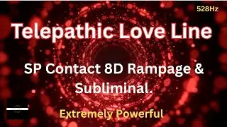 Telepathic Love Line:  SP Contact 8D Rampage & Subliminal. WARNING EXTREMELY POWERFUL ...