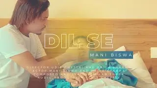 Mani Biswa - Dil Se | Priya Sharma