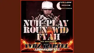 Nuh Play Roun Wid Fire