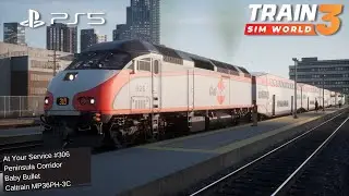 TSW 3 PS5 At Your Service #306: Peninsula Corridor, Baby Bullet