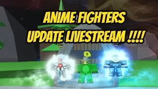 Anime Fighters Update Livestream !!!!