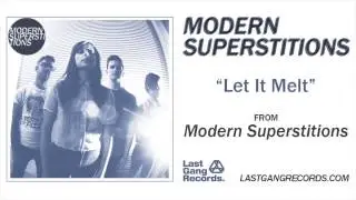 Modern Superstitions - Let It Melt