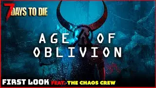 LIVE - 7 Days to Die AGE OF OBLIVION Mod | MP Feat. The Chaos Crew