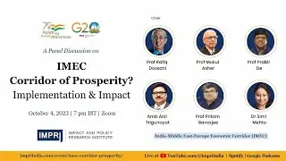 IMEC &ndash; Corridor of Prosperity?: Implementation & Impact | Panel Discussion | IMPRI #WebPolicyTalk HQ