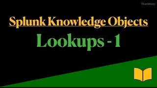 Splunk knowledge objects | Splunk Lookups | Splunk Lookups Part 1