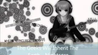 The Geeks will Inherit the Earth - Nightcore