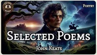 Selected Poems | John Keats | Poetry | Audiobook | Old Time Books