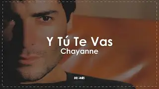 Chayanne - Y T&uacute; Te Vas (Letra / Lyrics)