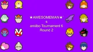 ★AWESOMEMAN★&rsquo;s amiibo Tournament 6 Round 2