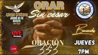 JUEVES CULTO DE ORACION || #ICJS || COMPARTE!!