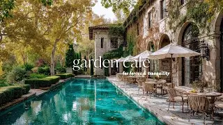 Serene Garden Caf&eacute; With Soft Jazz &ndash; Cozy Atmosphere And Relaxing Jazz For Focus & Tranquility