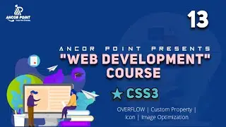 Class 13 | Exploring CSS 3  |  Overflow | Image Optimization |  Web Development Course | Ancor Point