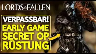 Lords of the Fallen - VERPASSBAR UND GUT VERSTECKT! Hole dir DIE SCH&Ouml;NSTE R&Uuml;STUNG im EARLY GAME!!
