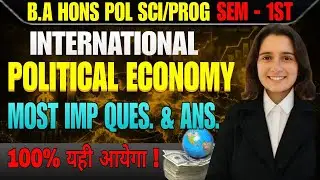 International Political Economy | Most Important Questions & Answers | BA Hons Pol Sci/Program Sem 1