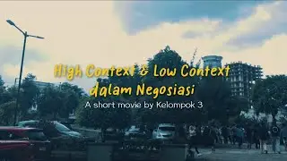 Short Movie - High Context and Low Context dalam Negosiasi (Kelompok 3)