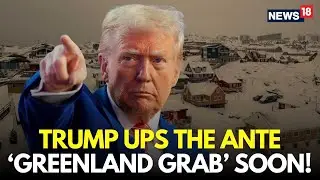 Trump Greenland LIVE | Trump Vows To Takeover Greenland At Any Cost, Turndowns Denmark Threat | N18G