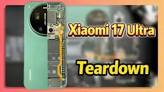 🔍Xiaomi 17 Ultra Teardown! Continuous Optic Zoom vs Huawei Dual-Lens Which Is Better?📸