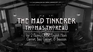The Mad Tinkerer (Live, Wind Septet) | Thomas Thoreau