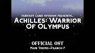 Main Theme By Franco P | ACHILLES: Warrior Of Olympus Official OST #1