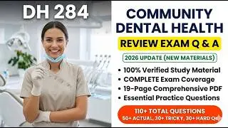 DH 284 Community Dental Health Review Exam Q & A 2026 (Complete And Verified Study material) (19page