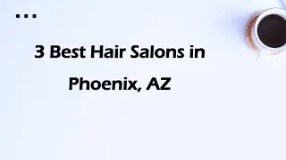 3 Best Hair Salons in Phoenix, Arizona 2024 | Hair Studios