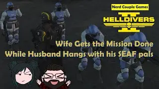 жена работает муж дурачится -- Nerdcouple играет в Helldivers 2