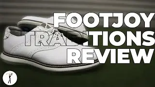 FootJoy Traditions 2021 Golf Shoe Review