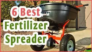 Best Fertilizer Spreader 2019 : Top 6 Fertilizer Spreader