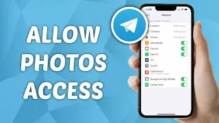 How to Allow Telegram to Access Photos - Full Guide