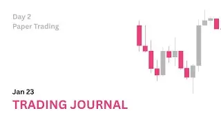TRADING JOURNAL 2: Jan 23