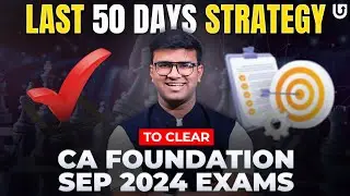 Last 50 Days Strategy to Clear CA Foundation Sept 24 Exams | CA Indresh Gandhi | By Ultimate CA