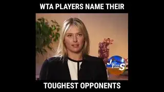 WTA players name their biggest rival | Sharapova's response is the best