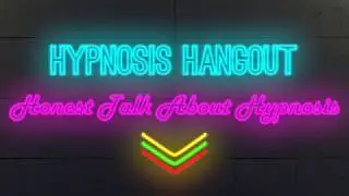 Hypnosis Hangout Ep2