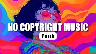 Something Groovy | Funk | No Copyright Music