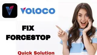 How To Fix And Solve Forcestop On Voloco App | Easy Fix
