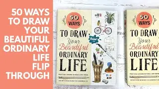 50 Ways to Draw your Beautiful Ordinary Life Flip Through