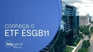 Conhe&ccedil;a o ETF ESG da BTG Pactual Asset Management | ESGB11