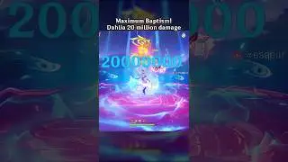 Maximum Baptism! Dahlia Hits 20 Million Damage
