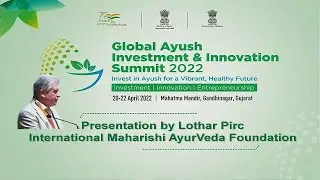 Lothar Pirc&acute;s presentation - Global AYUSH Investment & Innovation Summit 2022